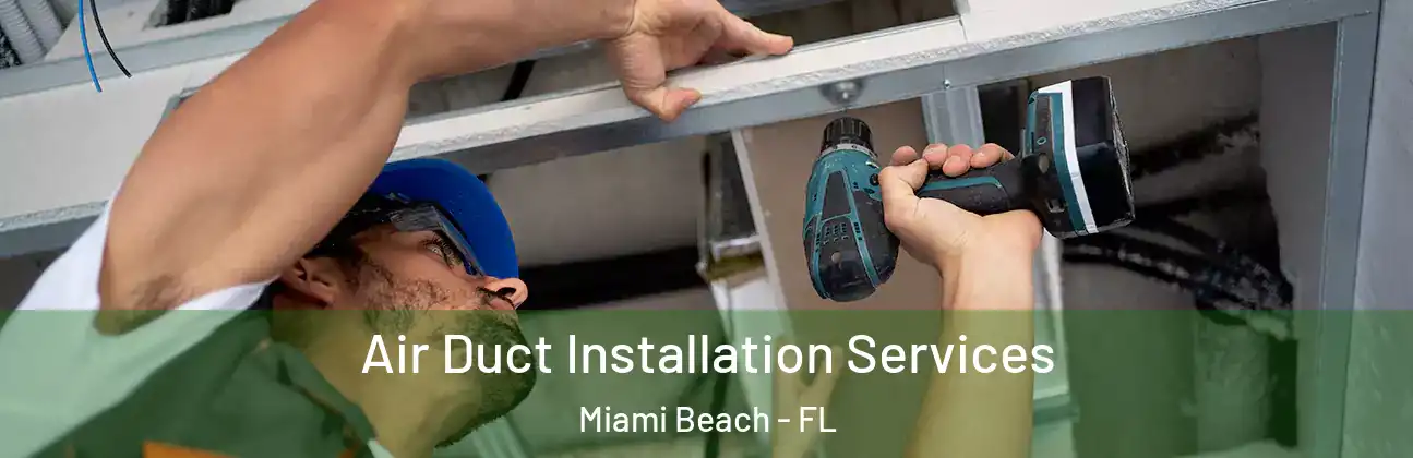  Air Duct Installation Services Miami Beach - FL